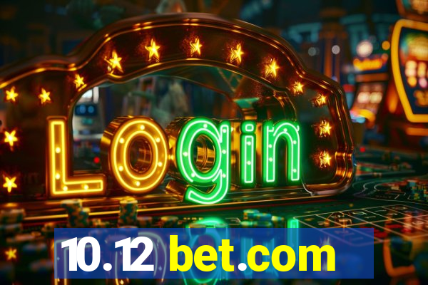 10.12 bet.com