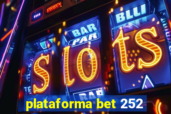 plataforma bet 252