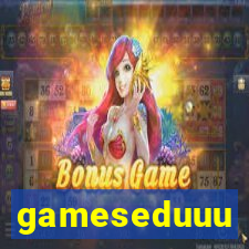 gameseduuu