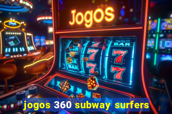 jogos 360 subway surfers