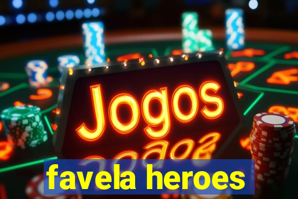 favela heroes