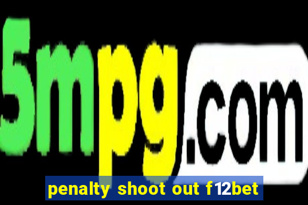 penalty shoot out f12bet