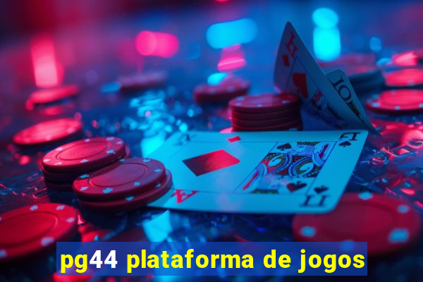 pg44 plataforma de jogos