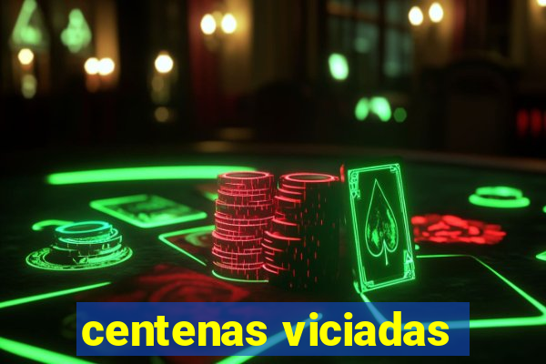 centenas viciadas