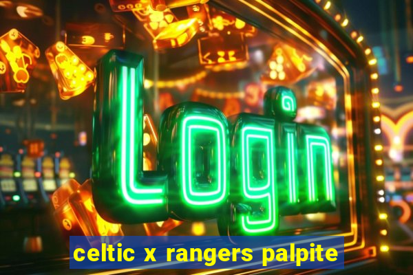 celtic x rangers palpite