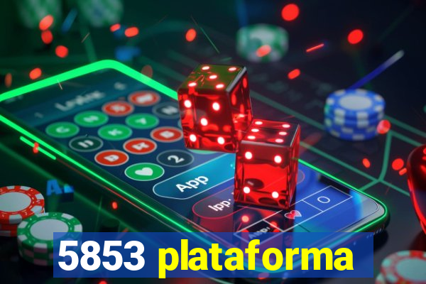 5853 plataforma