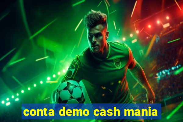 conta demo cash mania