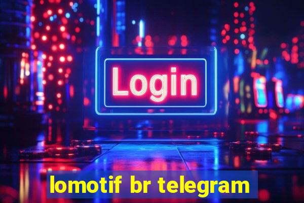 lomotif br telegram