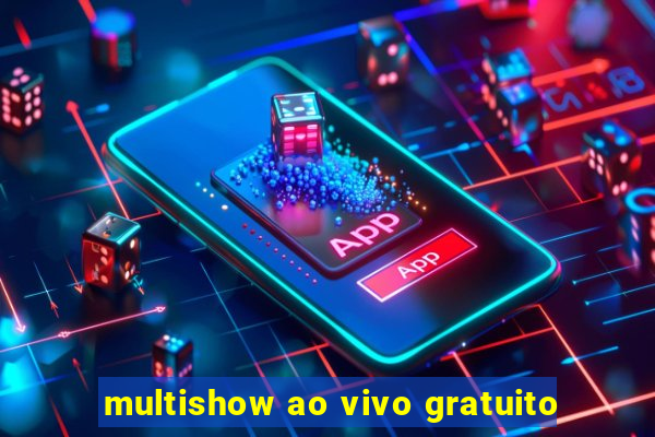 multishow ao vivo gratuito