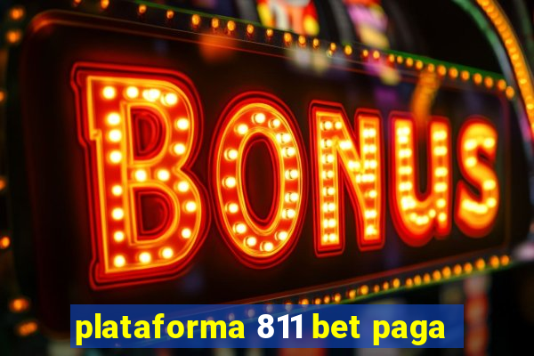 plataforma 811 bet paga