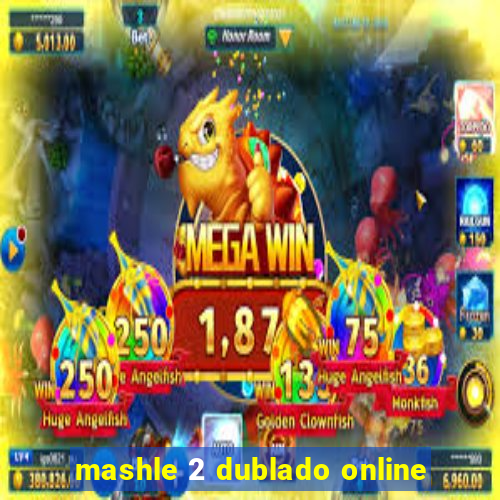 mashle 2 dublado online