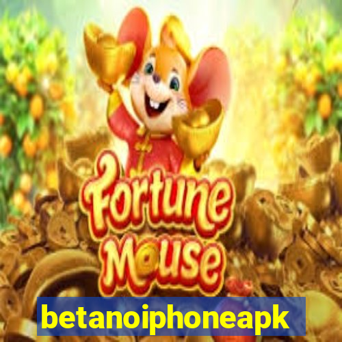 betanoiphoneapk