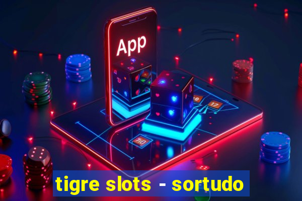 tigre slots - sortudo