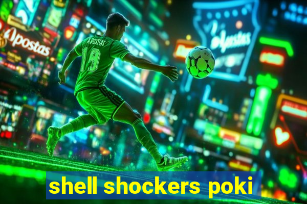 shell shockers poki