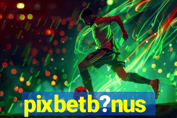 pixbetb?nus