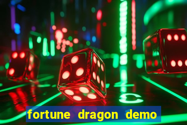 fortune dragon demo bet 500