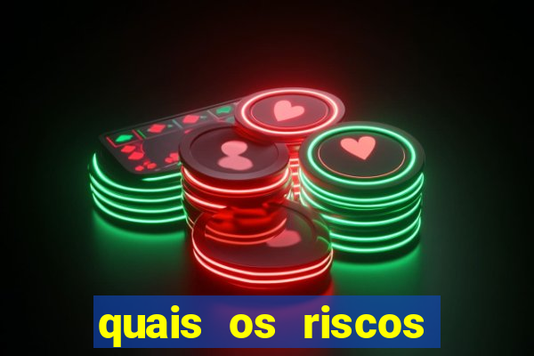 quais os riscos dos jogos de aposta