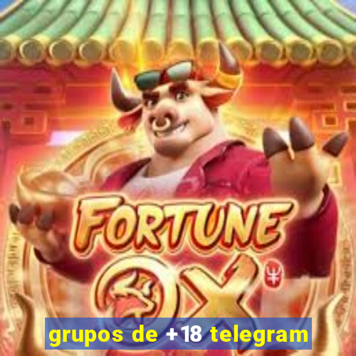 grupos de +18 telegram