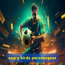 angry birds personagens