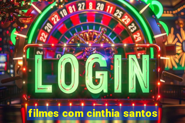 filmes com cinthia santos