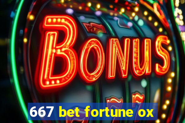 667 bet fortune ox