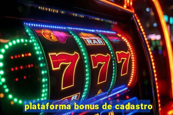 plataforma bonus de cadastro