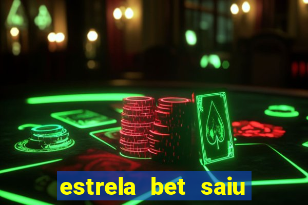 estrela bet saiu do ar