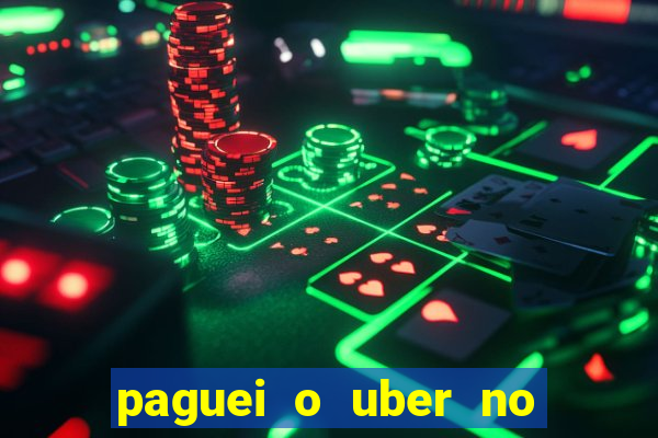 paguei o uber no pix e nao encontrou motorista