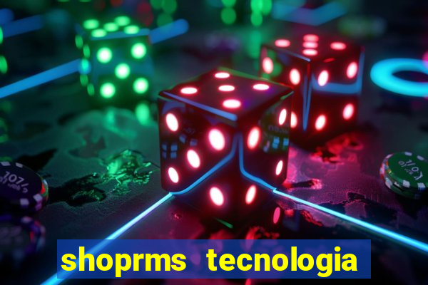 shoprms tecnologia e serviços ltda jogos