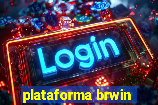 plataforma brwin