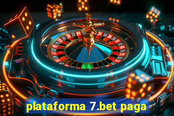 plataforma 7.bet paga