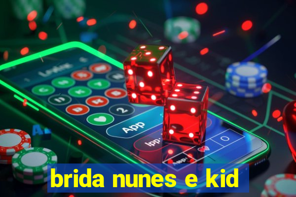 brida nunes e kid