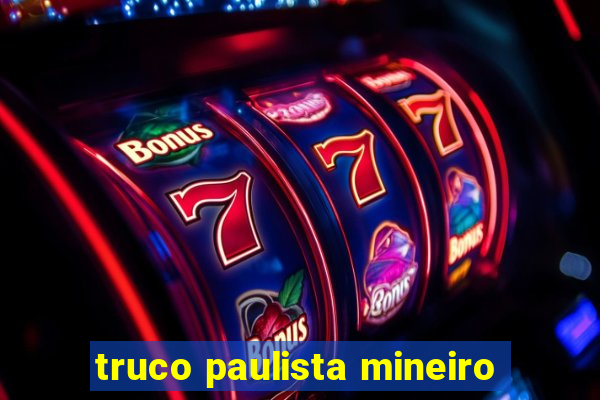 truco paulista mineiro