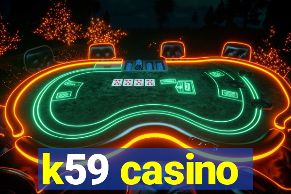 k59 casino