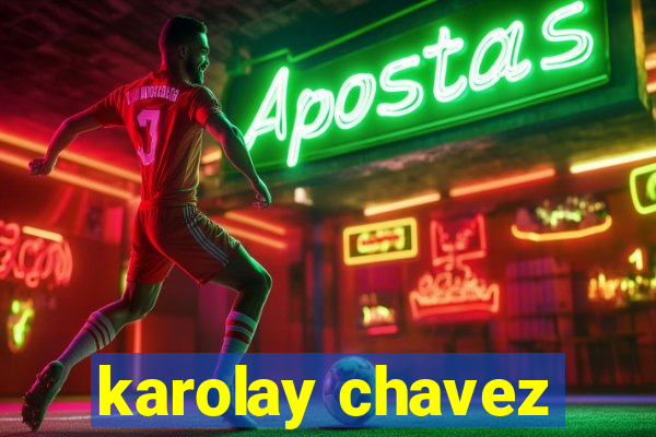 karolay chavez