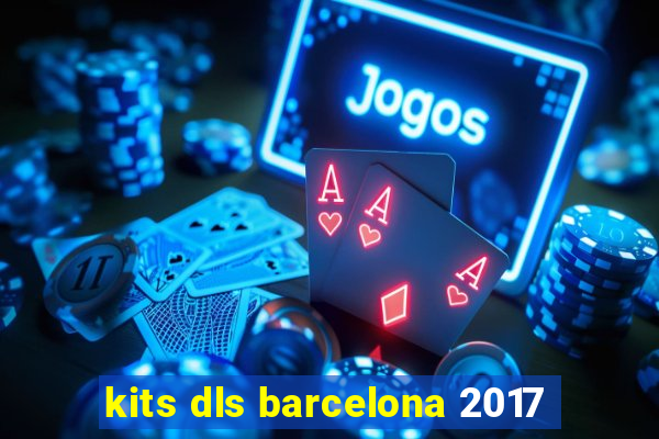 kits dls barcelona 2017