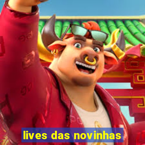 lives das novinhas