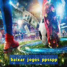 baixar jogos ppsspp para android