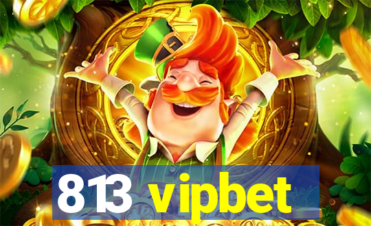 813 vipbet