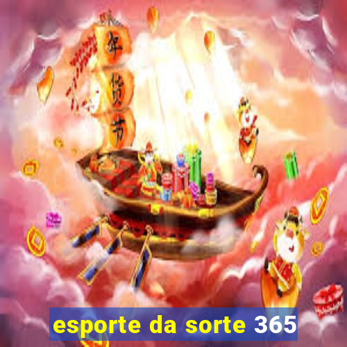 esporte da sorte 365