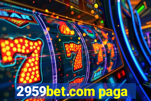 2959bet.com paga