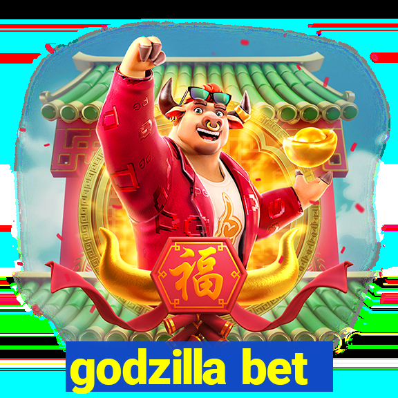 godzilla bet