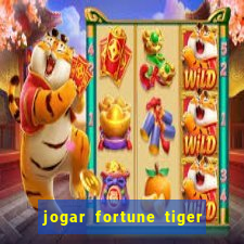 jogar fortune tiger sem depositar