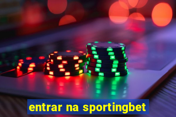 entrar na sportingbet