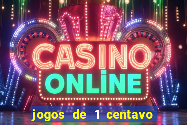 jogos de 1 centavo vai de bet