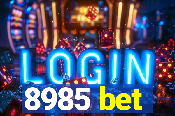 8985 bet