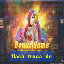 flash troca de corpo parte 2