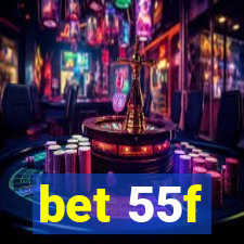 bet 55f