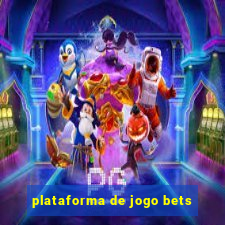 plataforma de jogo bets