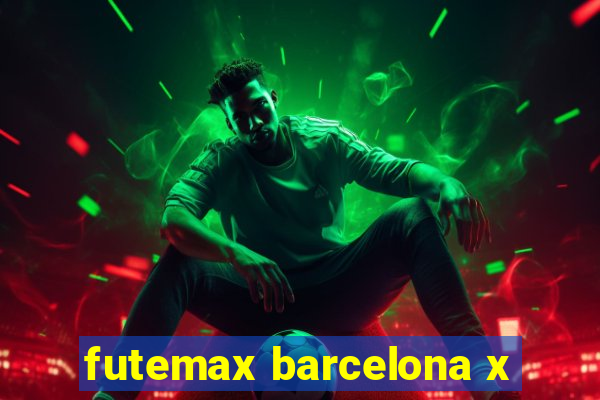 futemax barcelona x